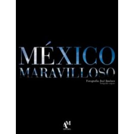 LIBRO MEXICO MARAVILLOSO AUTOR JOSE JIMENEZ AM EDITORES