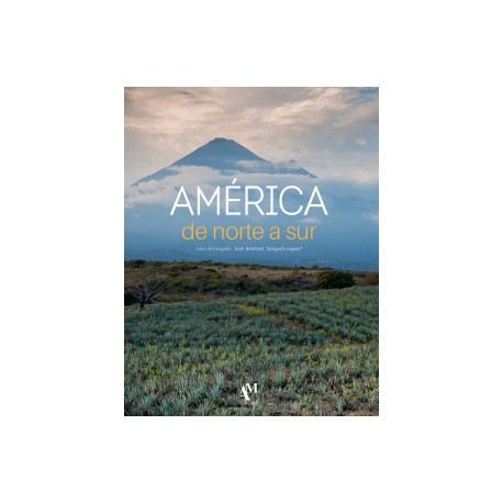 LIBRO AMERICA DE NORTE A SUR AUTOR JOSE JIMENEZ AM EDITORES