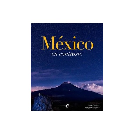 LIBRO MEXICO EN CONTRASTE AUTOR JOSE JIMENEZ AM EDITORES